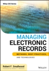 Image for Managing electronic records  : methods, best practices, and technologies