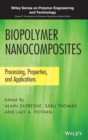 Image for Biopolymer nanocomposites  : processing, properties, and applications