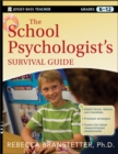 Image for The school psychologist&#39;s survival guide