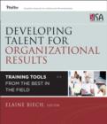 Image for Developing talent for organizational results: training tools from the best in the field