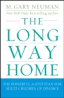 Image for The long way home: the powerful 4-step plan for adult children of divorce