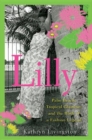 Image for Lilly: Palm Beach, tropical glamour and the birth of a fashion legend