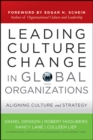 Image for Leading culture change in global organizations: aligning culture and strategy