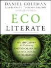 Image for Ecoliterate: how educators are cultivating emotional, social, and ecological intelligence