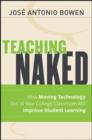 Image for Teaching naked: how moving technology out of your college classroom will improve student learning