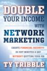 Image for Double your income with network marketing: create financial security in just minutes a day...without quitting your job