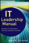 Image for IT leadership manual: roadmap to becoming a trusted business partner