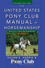 Image for The United States Pony Club manual of horsemanship: basics for beginners/D level