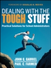 Image for Dealing with the tough stuff: practical solutions for school administrators