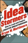 Image for Idea stormers: how to lead and inspire creative breakthroughs