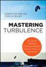 Image for Mastering turbulence: the essential capabilities of agile and resilient individuals, teams, and organizations