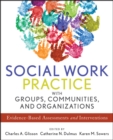Image for Social work practice with groups, communities, and organizations: evidence-based assessments and interventions