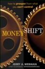 Image for MoneyShift: how to prosper from what you can&#39;t control