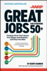 Image for Great jobs for everyone 50+: finding work that keeps you happy and healthy-- and pays the bills