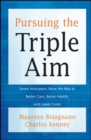 Image for Pursuing the triple aim: seven innovators show the way to better care, better health, and lower costs