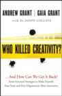 Image for Who killed creativity? - and how can we get it back?: seven essential strategies to make yourself, your team and your organisation more innovative