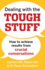 Image for Dealing with the Tough Stuff : How to Achieve Results from Crucial Conversations