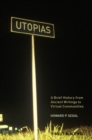 Image for Utopias: a brief history from ancient writings to virtual communities