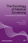 Image for The sociology of medical screening: critical perspectives, new directions