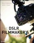 Image for The Dslr Filmmaker&#39;s Handbook: Real-world Production Techniques