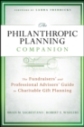 Image for The philanthropic planning companion: the fundraisers&#39; and professional advisors&#39; guide to charitable gift planning