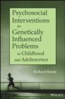 Image for Psychosocial interventions for biologically based problems in childhood and adolescence