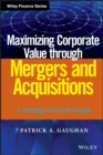 Image for Maximizing corporate value through mergers and acquisitions: a strategic growth guide