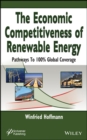 Image for The economic competitiveness of renewable energy  : pathways to 100% global coverage