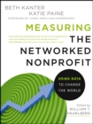 Image for Measuring the Networked Nonprofit: Using Data to Change the World