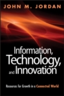 Image for Information, Technology, and Innovation: Resources for Growth in a Connected World