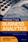 Image for Predictive business analytics: forward looking capabilities to improve business performance