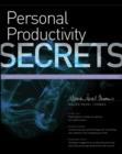 Image for Personal Productivity Secrets: Do What You Never Thought Possible With Your Time and Attention and Regain Control of Your Life