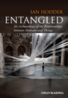 Image for Entangled: An Archaeology of the Relationships between Humans and Things