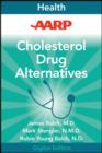 Image for AARP Cholesterol Drug Alternatives: All-Natural Options for Better Health without the Side Effects