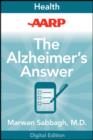 Image for AARP The Alzheimer&#39;s Answer: Reduce Your Risk and Keep Your Brain Healthy