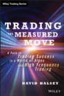 Image for Trading the measured move  : a path to trading success in a world of algos and high frequency trading