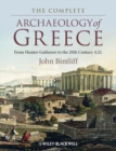 Image for The complete archaeology of Greece: from hunter-gatherers to the 20th century AD