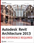 Image for Autodesk Revit architecture 2013  : no experience required