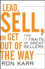 Image for Lead, Sell, or Get Out of the Way: The 7 Traits of Great Sellers