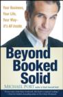 Image for Beyond Booked Solid: Your Business, Your Life, Your Way--It&#39;s All Inside