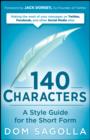 Image for 140 Characters - A Style Guide for the Short Form