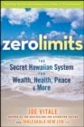 Image for Zero Limits: The Secret Hawaiian System for Wealth , Health, Peace, and More