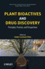 Image for Plant bioactives and drug discovery: principles, practice, and perspectives