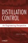 Image for Distillation Control: A Process Engineering Perspective