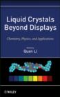 Image for Liquid Crystals Beyond Displays - Chemistry, Physics, and Applications