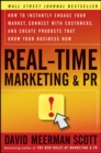 Image for Real-time marketing &amp; PR: how to instantly engage your market, connect with customers, and create products that grow your business now
