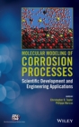 Image for Molecular modeling of corrosion processes  : scientific development and engineering applications