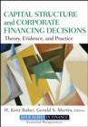Image for Capital Structure &amp; Corporate Financing Decisions- Theory, Evidence, and Practice