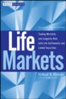 Image for Life Markets - Trading Mortality and Longevity Risk with Life Settlements and Linked Securities
