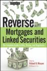 Image for Reverse Mortgages and Linked Securities - The Complete Guide to Risk, Pricing, and Regulation